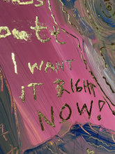 Load image into Gallery viewer, It&#39;s a process, butt i want it right now!
